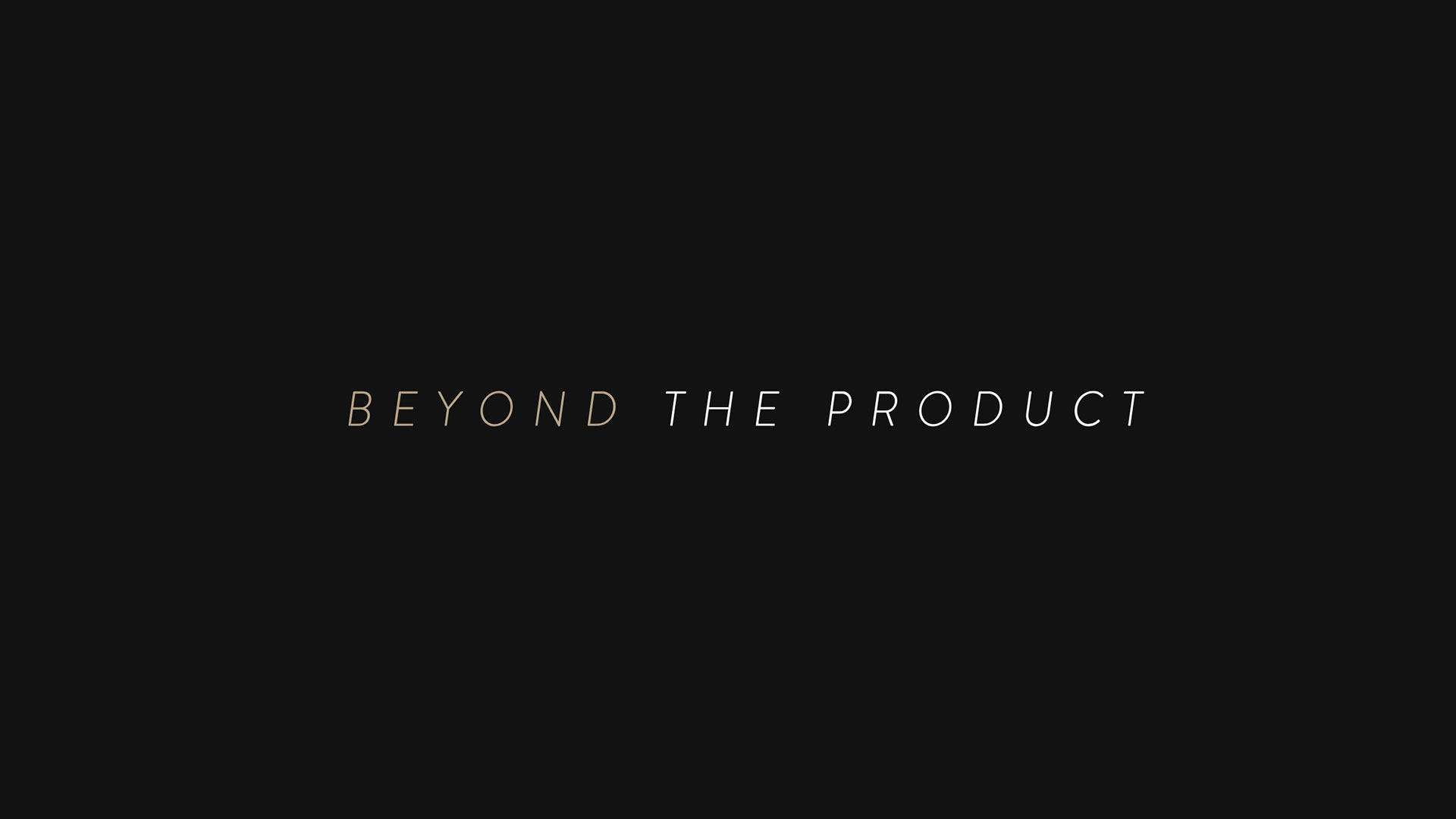 Beyond The Product
